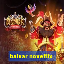 baixar noveflix